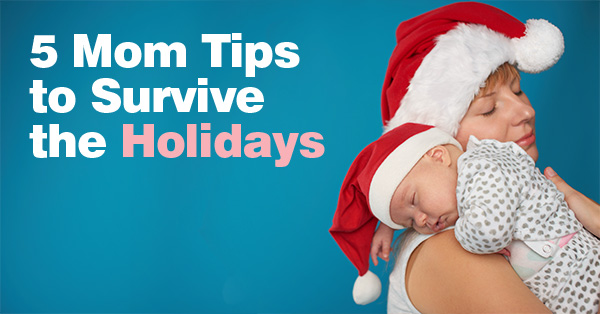 Post image of Top Mom Tips to Survive the Holidays